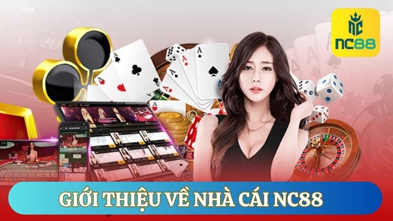 Giới thiệu về nhà cái trực tuyến uy tín NC88