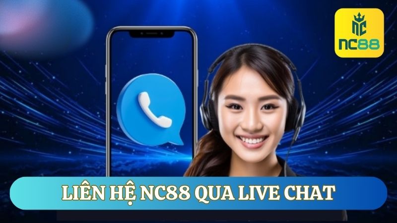 Sử dụng dịch vụ chat trực tuyến để liên hệ NC88