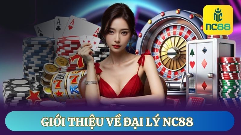 Tìm hiểu về chương trình đại lý nhà cái NC88