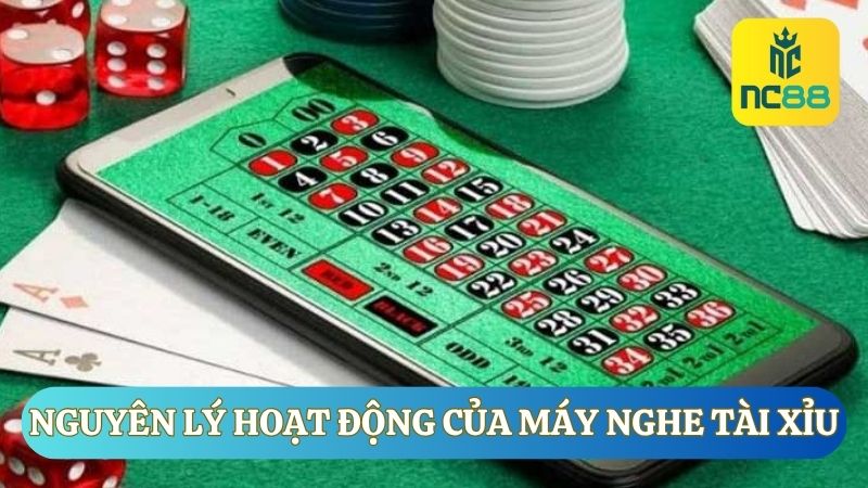 nguyên lý hoạt động của máy nghe tài xỉu